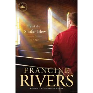 And the Shofar Blew- Francine Rivers