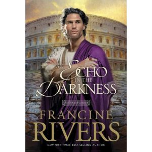 Echo in the Darkness - Francine Rivers
