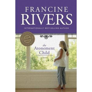 The Atonement Child - Francine Rivers